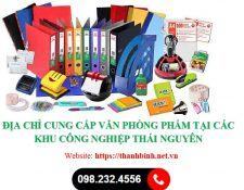 Địa chỉ cung cấp văn phòng phẩm tại các khu công nghiệp (KCN) Thái Nguyên